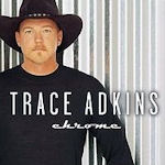 Chrome - Trace Adkins