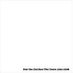 Nor The Dahlias: The Dears 1995 - 1998 - Dears