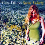 Sweet Liberty - Cara Dillon