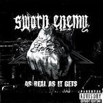 As Real As It Gets - Sworn Enemy