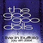 Live In Buffalo - July 4th 2004 - Goo Goo Dolls