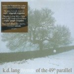 Hymns Of The 49th Parallel - k.d. Lang