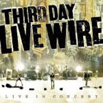 Live Wire - Third Day