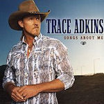 Songs About Me - Trace Adkins