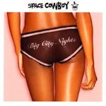 Big City Nights - Space Cowboy