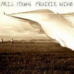 Prairie Wind - Neil Young