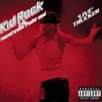 Live Trucker - {Kid Rock} + the Twisted Brown Trucker Band
