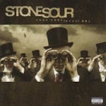 Come What(ever) May - Stone Sour