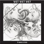 Timeless - Wet Wet Wet