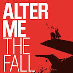 The Fall - Alter Me