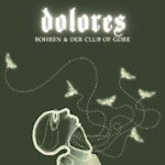 Dolores - Bohren + der Club Of Gore