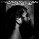 The Sparrow And The Crow - William Fitzsimmons