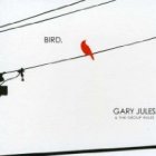 Bird - {Gary Jules} + the Group Rules