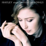 Haley Sings Japanese Songs - Hayley Westenra