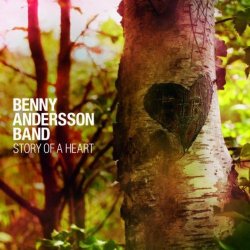 Story Of A Heart - Benny Andersson Band