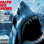 The Very Best Definitive Ultimate Greatest Hits Collection - Faith No More