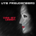 Das ist Leben - Ute Freudenberg