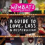 A Guide To Love, Loss And Desperation - Wombats