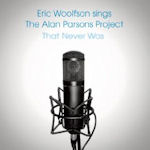 Sings The Alan Parsons Project - That Never Was - Eric Woolfson