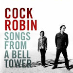 Songs From A Bell Tower - Cock Robin