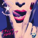 Split Your Lip - Hardcore Superstar
