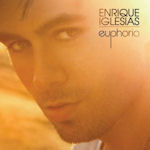 Euphoria - Enrique Iglesias