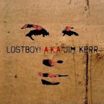 Lostboy! Aka Jim Kerr - Lostboy! Aka Jim Kerr
