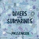 Divers And Submarines - passEnger