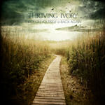 Through Yourself And Back Again - Thriving Ivory