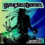 The Papercut Chronicles II - Gym Class Heroes