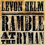 Ramble At The Ryman - Levon Helm