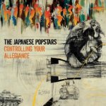 Controlling Your Allegiance - Japanese Popstars