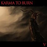 V - Karma To Burn