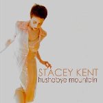 Hushabye Mountain - Stacey Kent