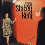 Dreamer In Concert - Stacey Kent