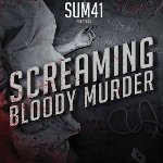 Screaming Bloody Murder - Sum 41
