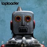 Only Human - Toploader