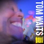 Bad As Me - Tom Waits