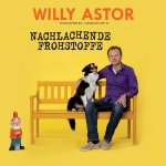 Nachlachende Frohstoffe - Willy Astor