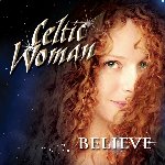 Believe - Celtic Woman