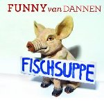 Fischsuppe - Funny van Dannen