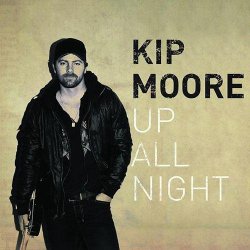 Up All Night - Kip Moore