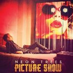Picture Show - Neon Trees