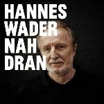 Nah dran - Hannes Wader