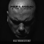 Walk Through Exists Only - {Phil Anselmo} + the Illegals