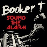 Sound The Alarm - Booker T
