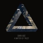 A Matter Of Trust - Dark Age