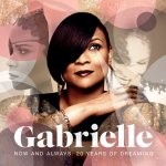 Now And Always: 20 Years Of Dreaming - Gabrielle