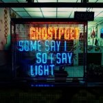 Some Say I So I Say Light - Ghostpoet