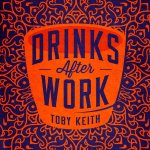 Drinks After Work - Toby Keith